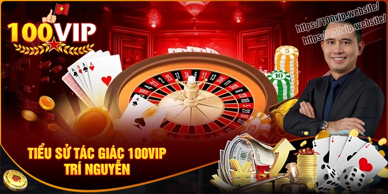 Tiểu sử đầy huy hoàng của tác giả trí nguyễn tài ba